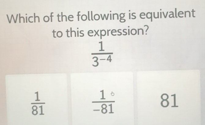 Solved: Which of the following is equivalent to this expression? 1/3 ...