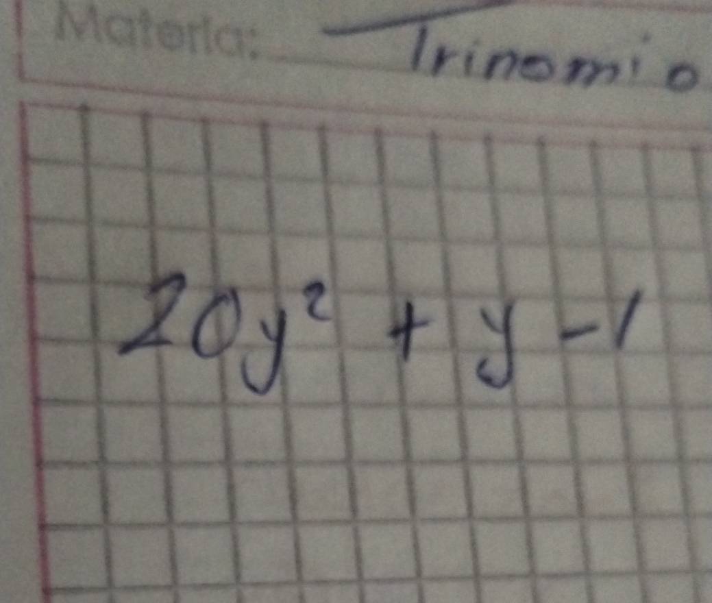 lrinomio
20y^2+y-1