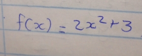 f(x)=2x^2+3