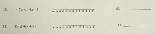 -7x 10._ 
11. 8x≤ 4(x+2) 11._