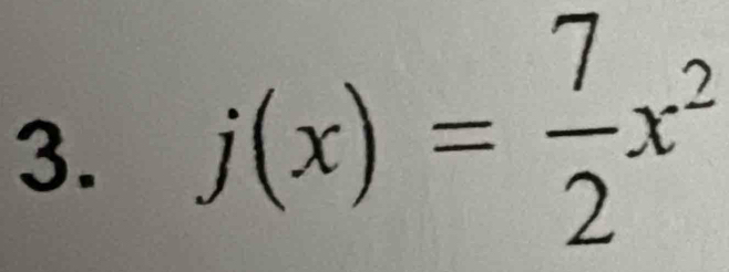 j(x)= 7/2 x^2