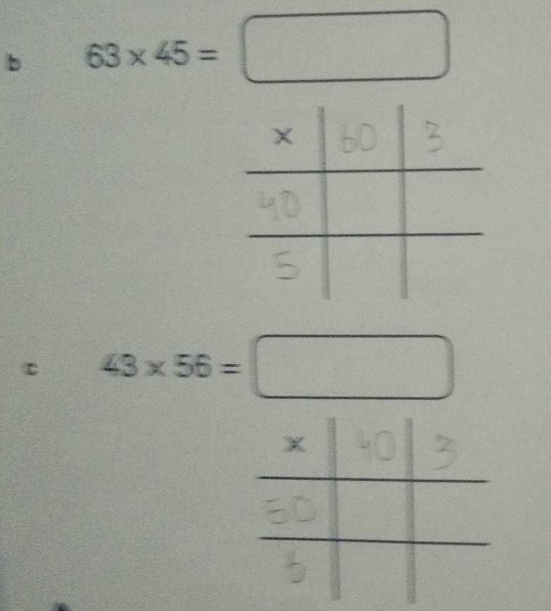 63* 45=□
C 43* 56=□