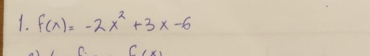 f(x)=-2x^2+3x-6
C. C(x)