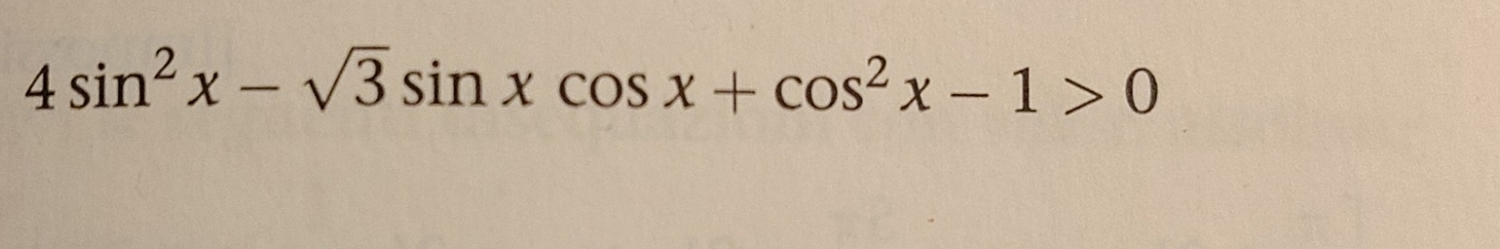 4sin^2x-sqrt(3)sin xcos x+cos^2x-1>0