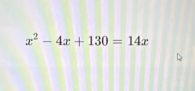 x^2-4x+130=14x