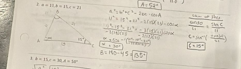 a=11, b=15, c=21
3. b=15, c=30, A=50°