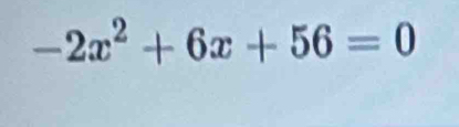 -2x^2+6x+56=0