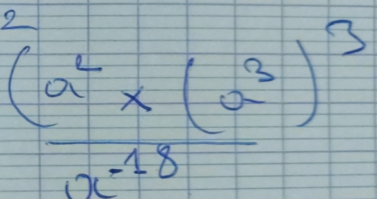 frac (a^2* (a^3)^3a^(-18)