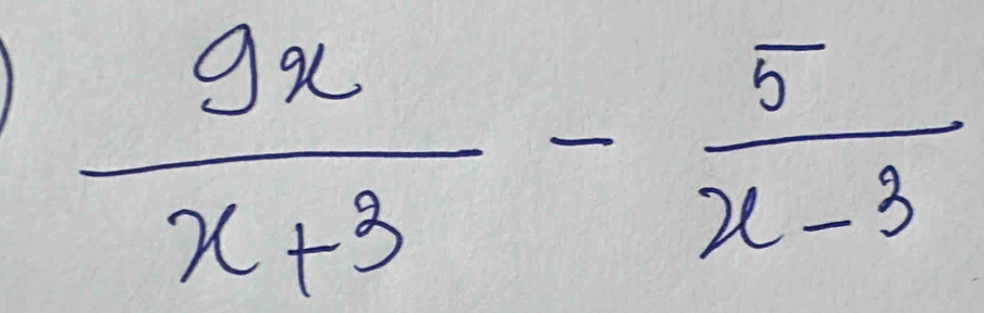  9x/x+3 - 5/x-3 