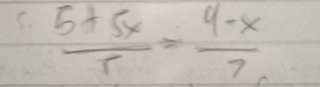  (5+5x)/r = (4-x)/7 