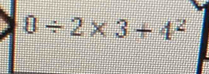 8/ 2* 3+4^2