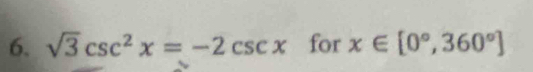 sqrt(3)csc^2x=-2csc x for x∈ [0°,360°]