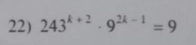 243^(k+2)· 9^(2k-1)=9