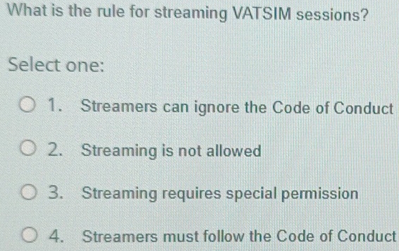 Risolto:What is the rule for streaming VATSIM sessions? Select one: 1 ...