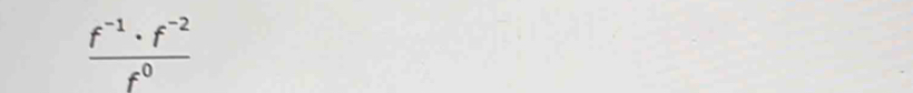 (f^(-1)· f^(-2))/f^0 