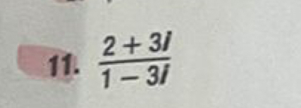  (2+3i)/1-3i 