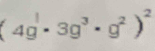 4g^1· 3g^3· g^2)^2