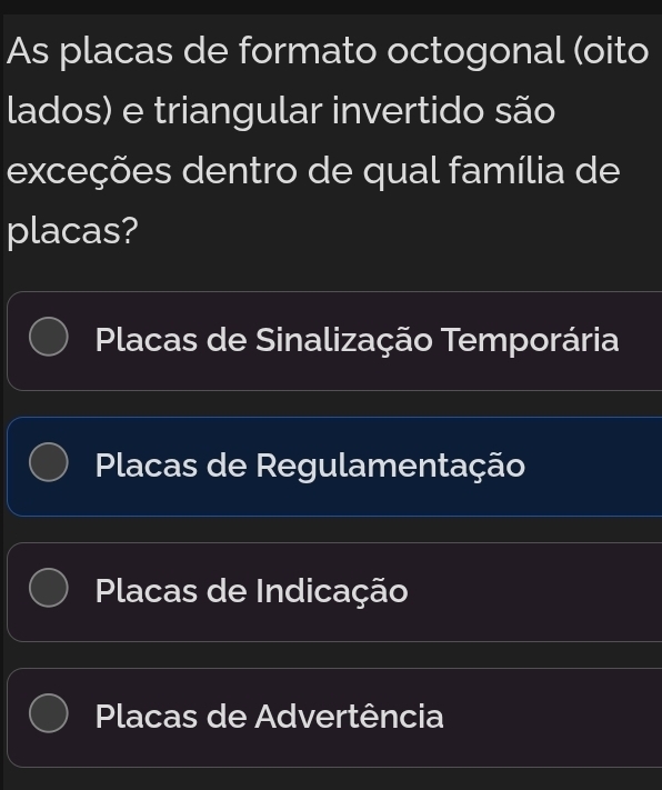 Resolvido:As placas de formato octogonal (oito lados) e triangular ...