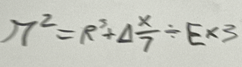 π^2=R^3+△  x/7 / E* 3