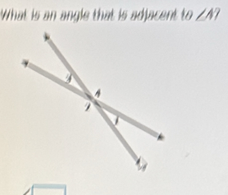 What is an angle that is adjacent to∠ A?