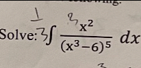 Solve: N (x³− 6)5 d×