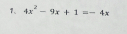 4x^2-9x+1=-4x