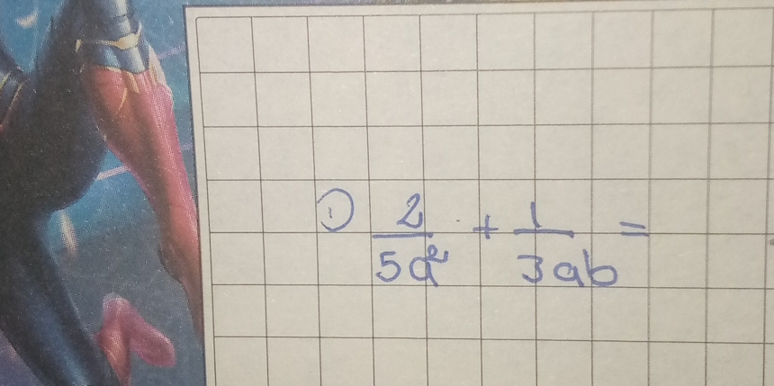 ①  2/5a^2 + 1/3ab =