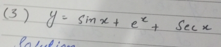 (3) y=sin x+e^x+sec x
PnLing