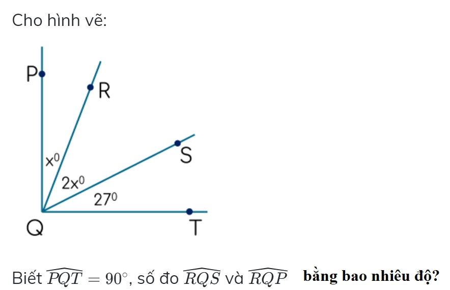 Cho hình vẽ:
Biết widehat PQT=90° , số đo widehat RQS và widehat RQP bằng bao nhiêu độ?