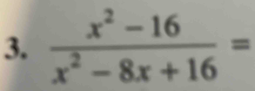  (x^2-16)/x^2-8x+16 =