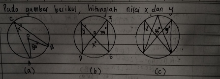 Pada gambar berikut, hitunglah nilaix dan y
 
(b ) (c )