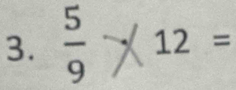  5/9  12=
^circ 