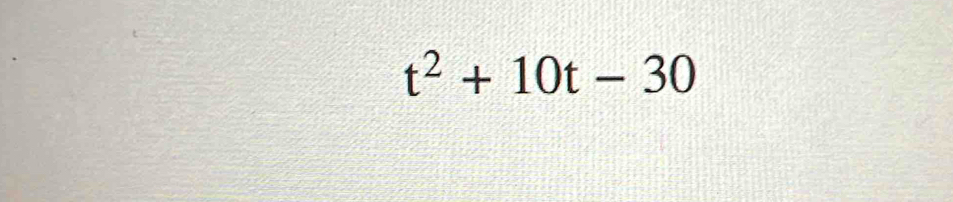 t^2+10t-30