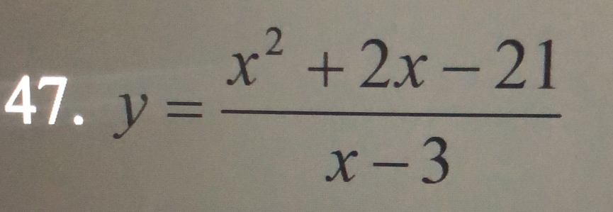 y= (x^2+2x-21)/x-3 