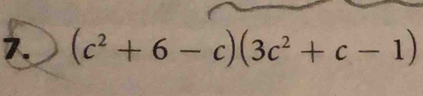 (c^2+6-c)(3c^2+c-1)