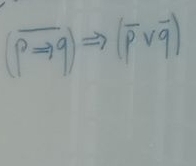 (overline pRightarrow 9) (overline pvee overline q)