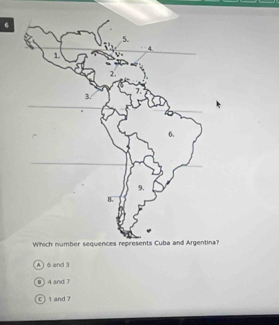 6
A ) 6 and 3
04 and 7
c  1 and 7