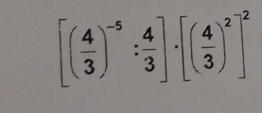 [( 4/3 )^-5: 4/3 ]· [( 4/3 )^2]^2