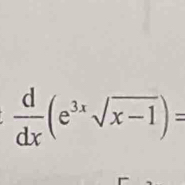  d/dx (e^(3x)sqrt(x-1))=