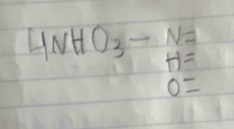 4NHO_3-N=
H=
0=