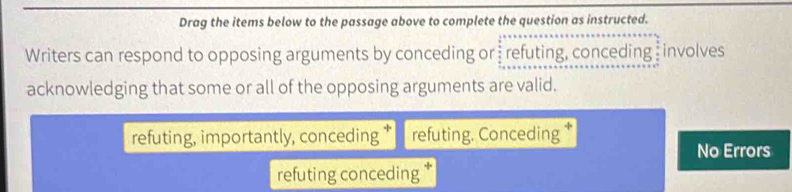 Solved: Drag the items below to the passage above to complete the ...