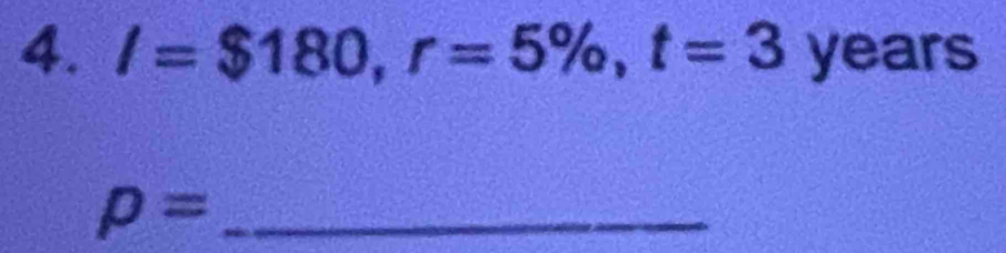 l=$180, r=5% , t=3 years
p= _