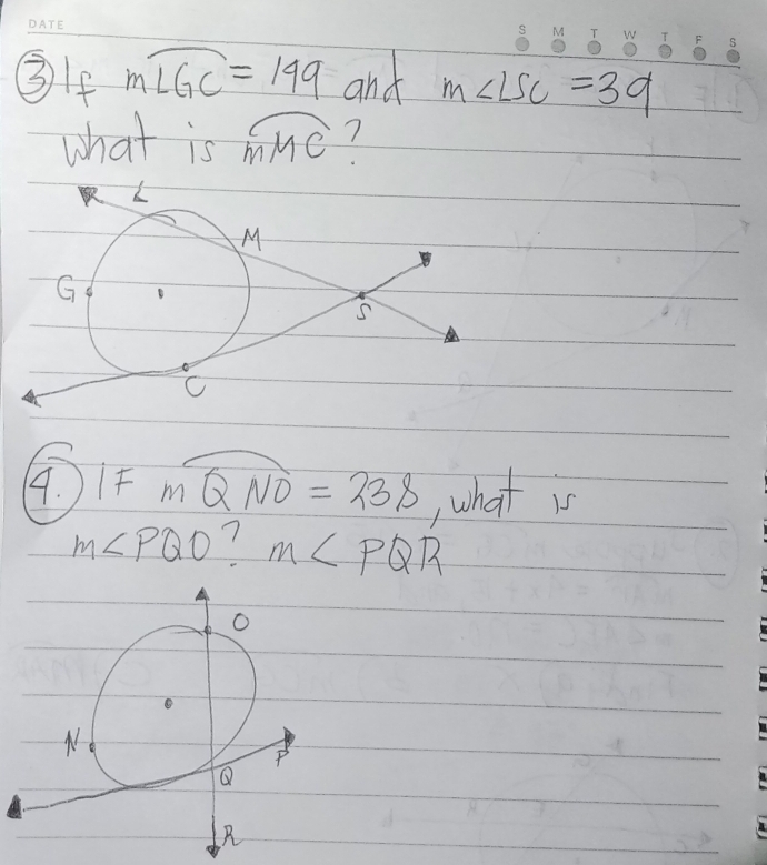 3If mwidehat LGC=149 and m∠ LSC=39
what is widehat MMC
(. IF mwidehat QNO=238 , what i
m∠ PQO m∠ PQR