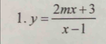 y= (2mx+3)/x-1 