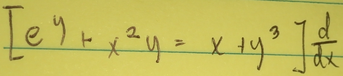 [e^y+x^2y=x+y^3] d/dx 