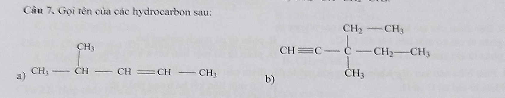 Gọi tên của các hydrocarbon sau:
a) CH_3-CH-CH=CH-CH_3
b)