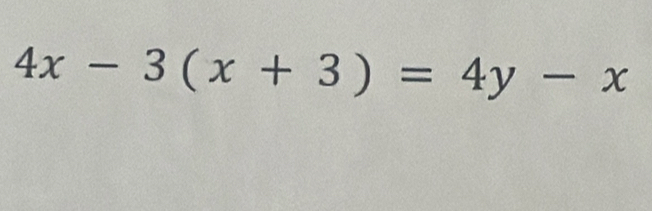 4x-3(x+3)=4y-x