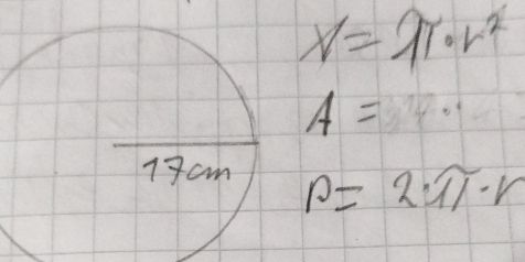 x=9T· r^2
A=
77 cm P=2· π · r