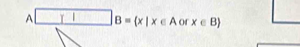 A 1 B= x|x∈ A or x∈ B