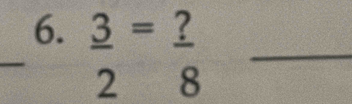  3/2 = ?/8  _